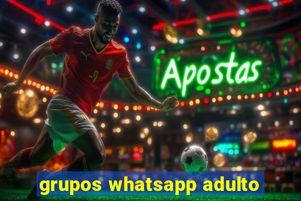 grupos whatsapp adulto